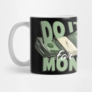 Do it for the Money Mug